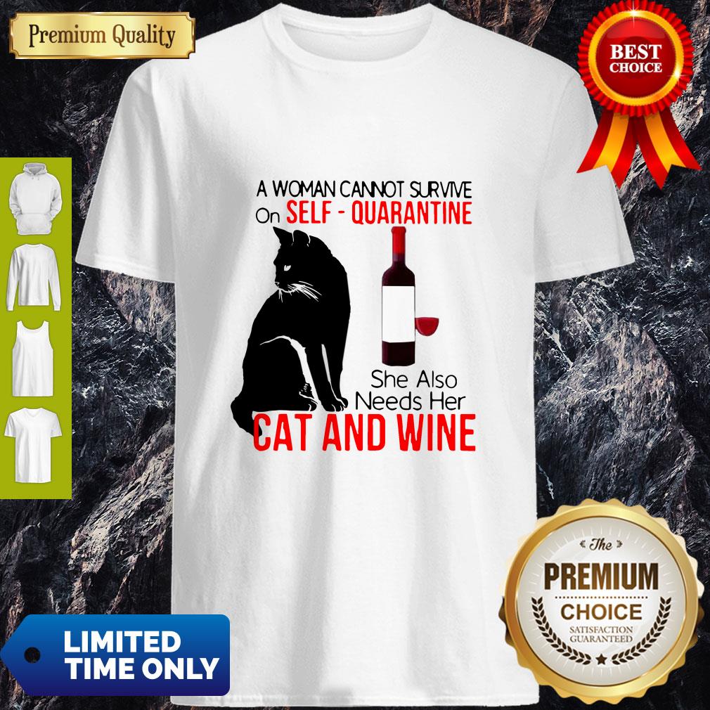 Nice A Woman Cannot Survive On Self Quarantine Alone Cat And Wine Shirt
