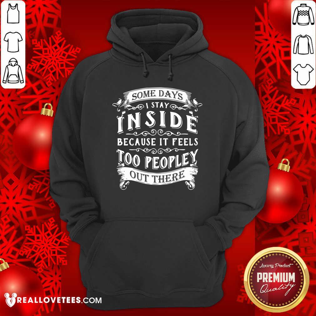 Some Days I Stay Inside Because It Feels Shirt - Image 2