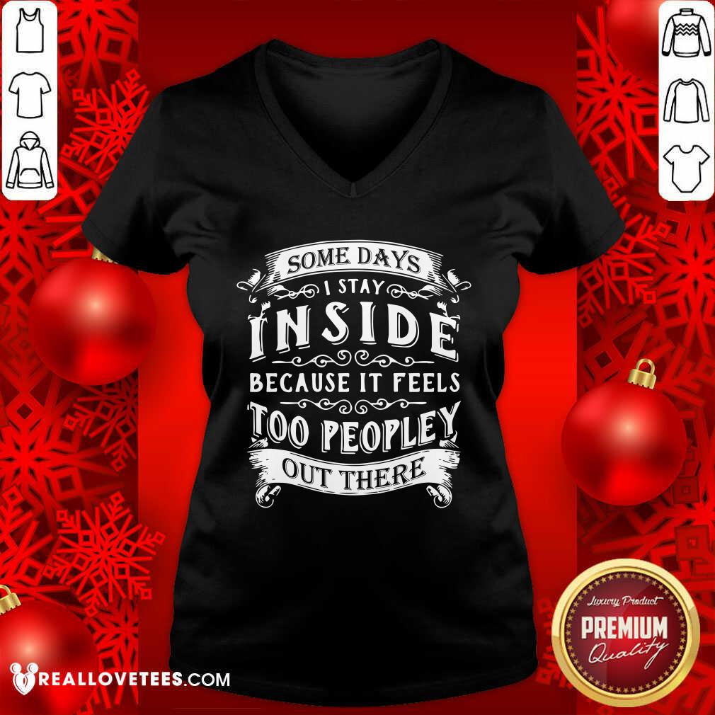 Some Days I Stay Inside Because It Feels Shirt - Image 3