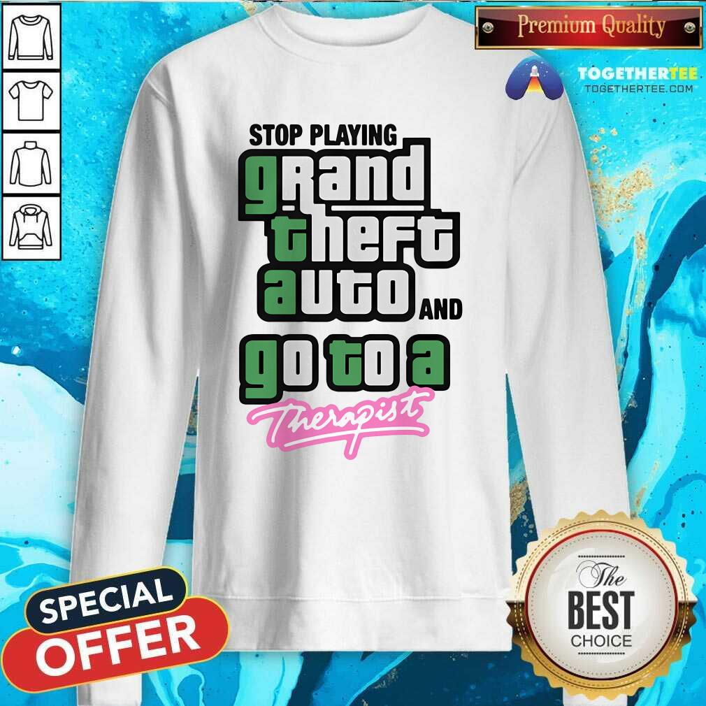 Awesome Stop Play Grand Theft Auto And Go To A Therapist T-Shirt - Image 2