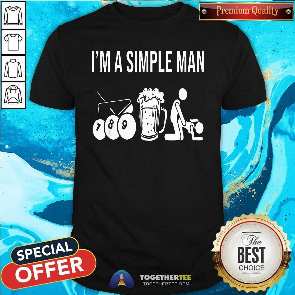 Top Billiard Pool 8Ball Cue Billard I'm A Simple Man T-Shirt