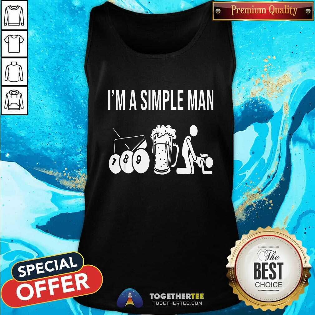 Top Billiard Pool 8Ball Cue Billard I'm A Simple Man T-Shirt - Image 4
