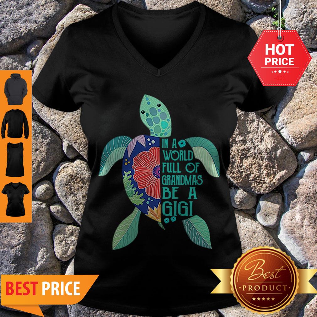 Cute Turtle In A World Full Of Grandmas Be A Gigi Shirt - Image 5