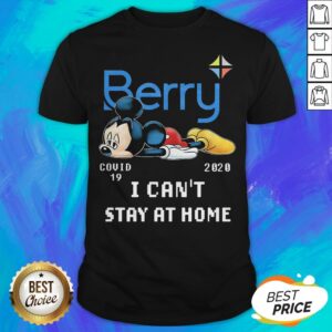Berry Mickey Mouse Covid 19 2020 I Can’t Stay At Home Shirt