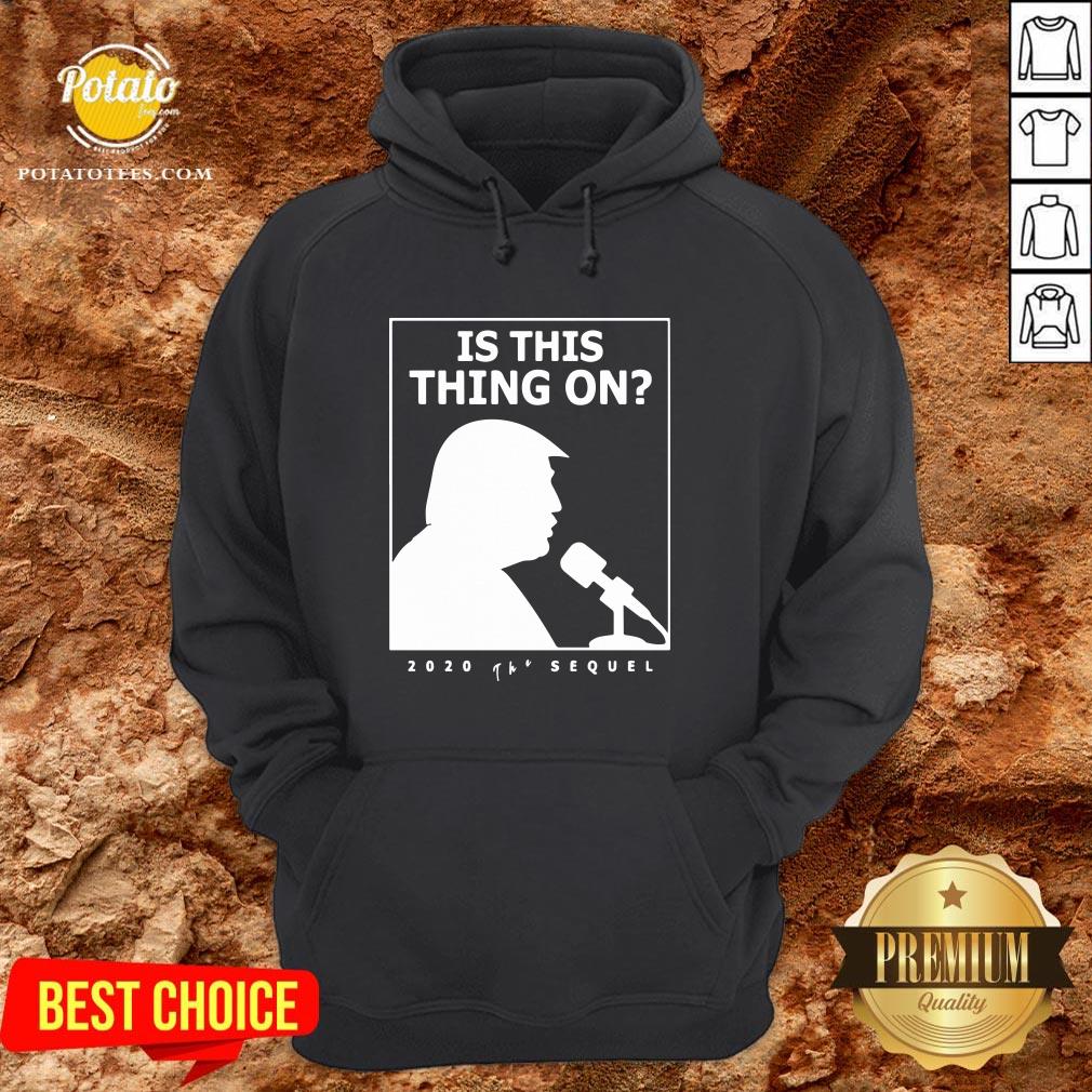 Good Is This Thing On Trump Presidential Debate 2020 Shirt - Image 5