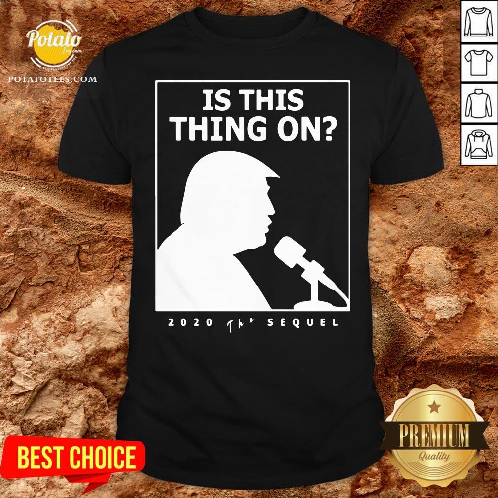 Good Is This Thing On Trump Presidential Debate 2020 Shirt