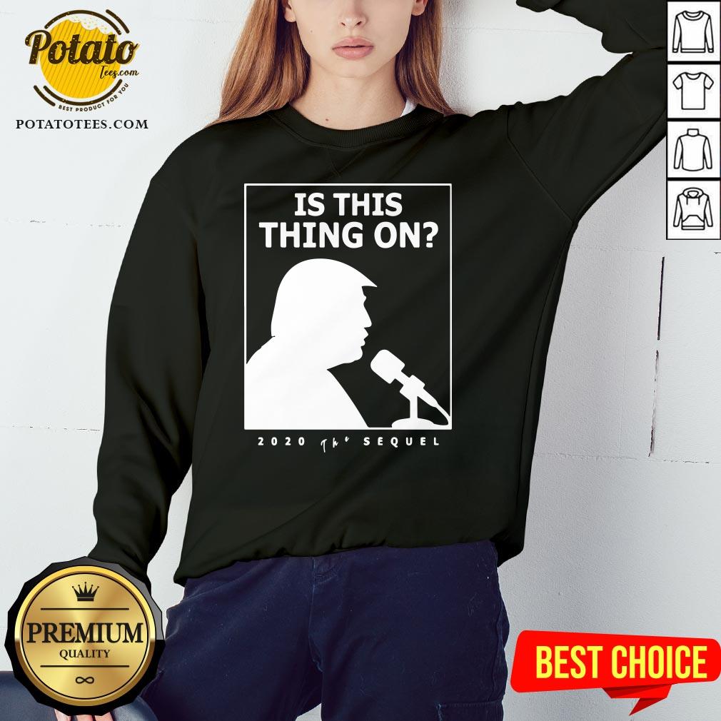 Good Is This Thing On Trump Presidential Debate 2020 Shirt - Image 4