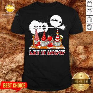 Happy Gnomies Let Is Snow Christmas Shirt