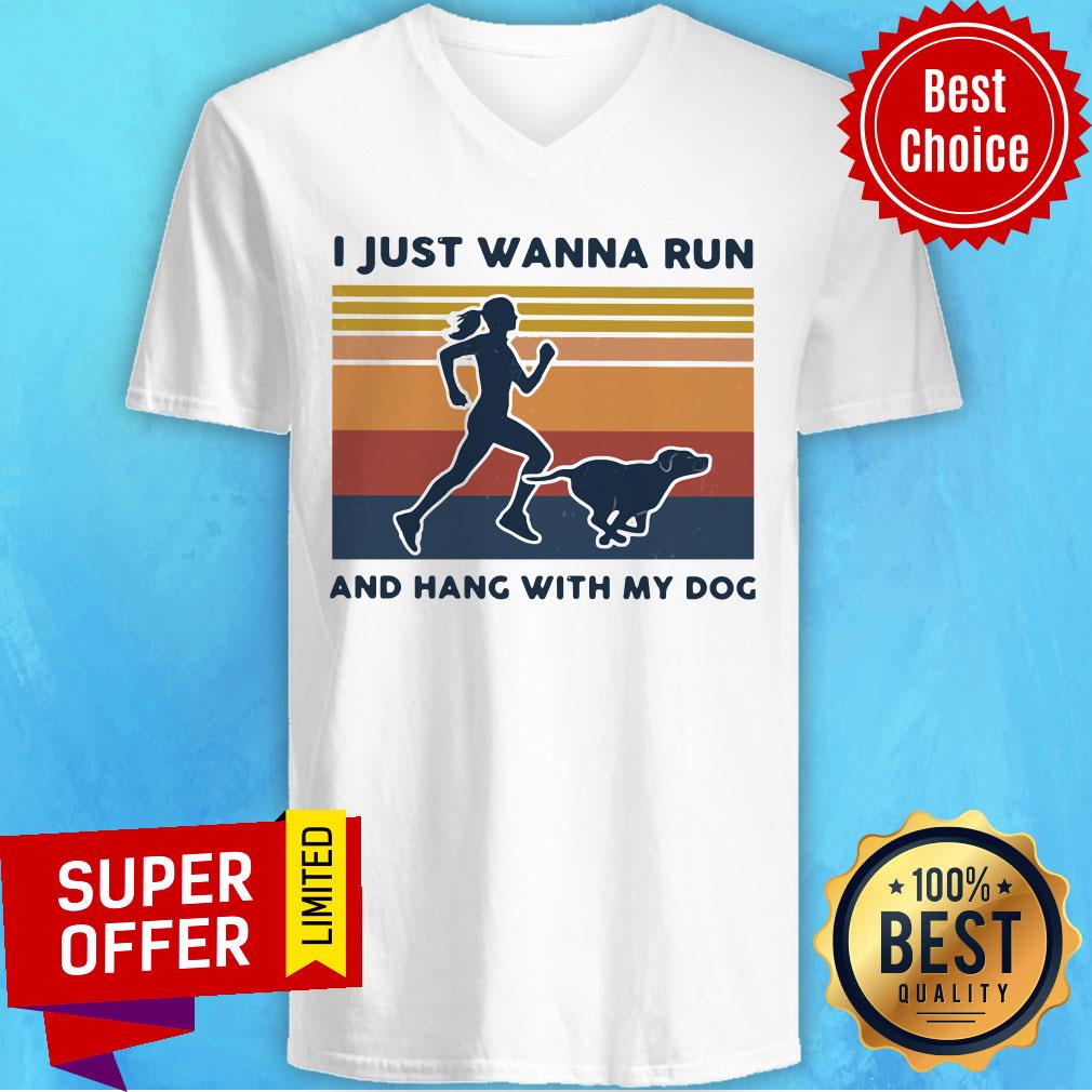 Top I Just Wanna Run And Hang With My Dog Vintage Shirt - Image 3