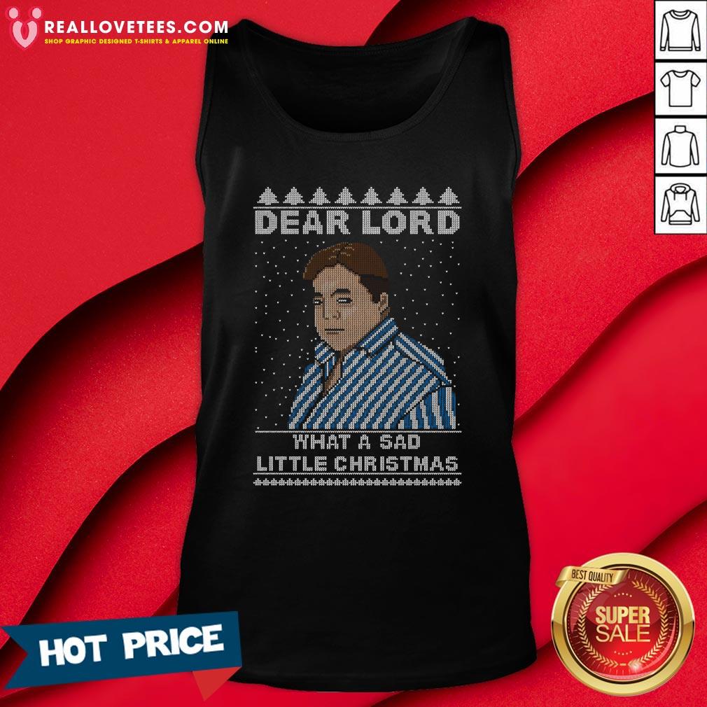 Hot Dear Lord What A Sad Little Christmas Shirt - Image 2