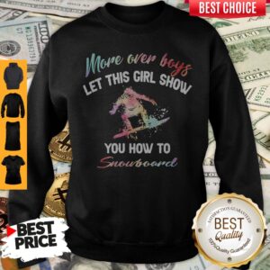Alternative view of Pretty More Over Boys Let This Girl Show You How To Snowboard T-Shirt
