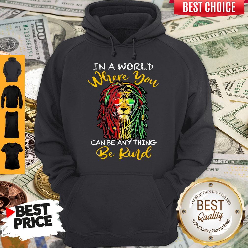 Top Lion Glasses In A World Where You Can Be Anything Be Kind T-Shirt - Image 3