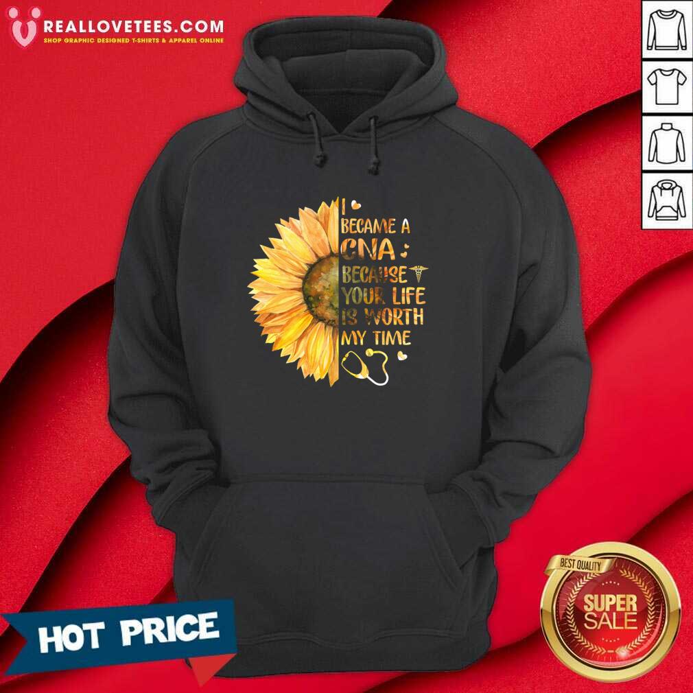 Top Sunflower I Became A CNA Because Your Life Is Worth My Time Shirt - Image 4