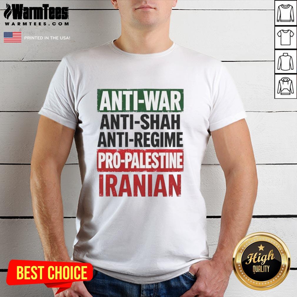 Nice Anti-War Anti-Shah Anti-Regime Pro-Palestine Iranian T-Shirt