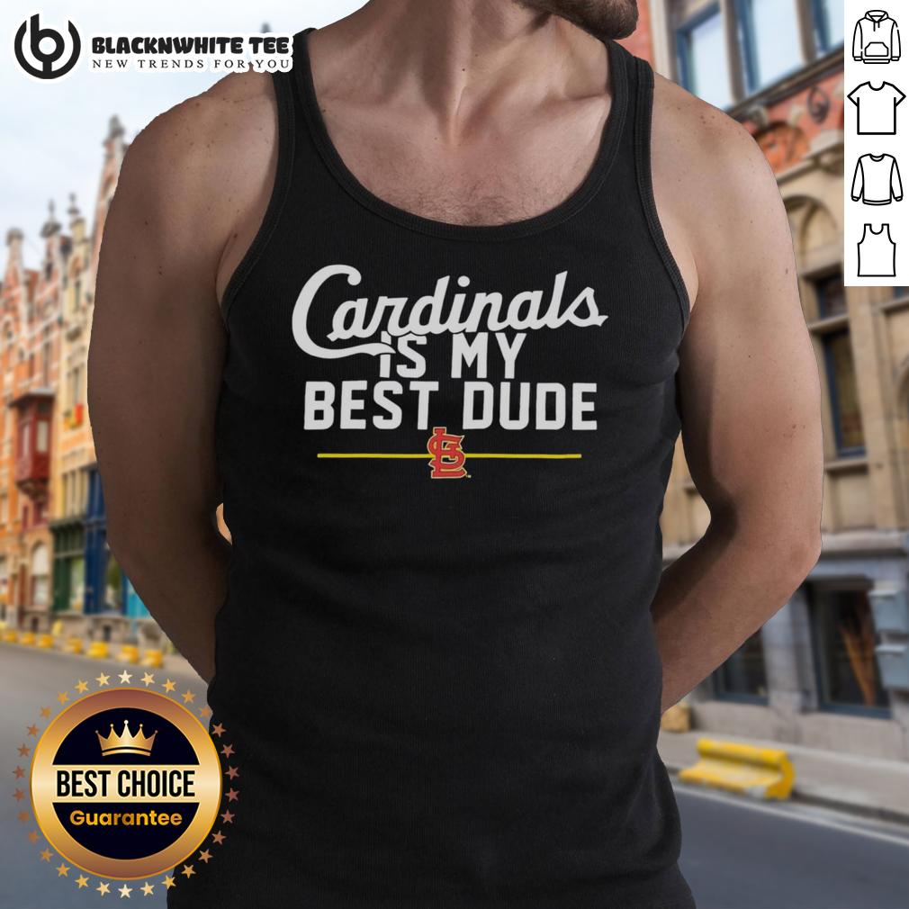Official St. Louis Cardinals Is My Best Dude T-Shirt - Image 4
