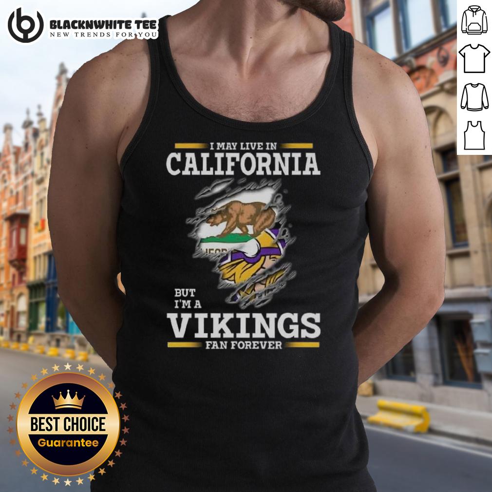 Pretty Premium I May Live In California But I'm A Minnesota Vikings Fan Forever T-Shirt - Image 4