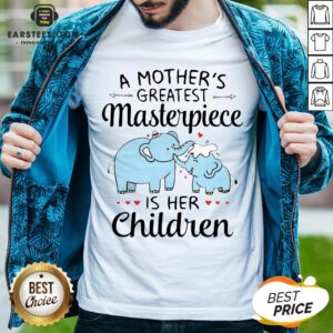 Hot A Mother’s Greatest Masterpiece Is Her Children Elephant Shirt