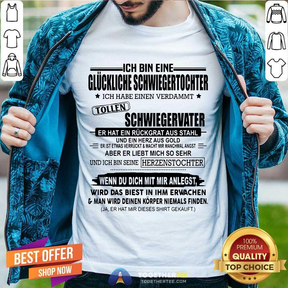 Hot Ich Bin Eine Glückliche Schwiegertochter Tollen Schwiegervater Wenn Du Dich Mit Mir Anlegst Shirt