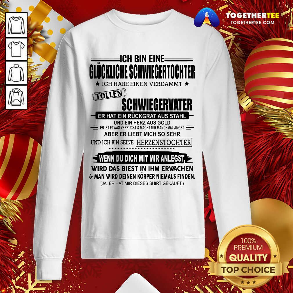 Hot Ich Bin Eine Glückliche Schwiegertochter Tollen Schwiegervater Wenn Du Dich Mit Mir Anlegst Shirt - Image 4