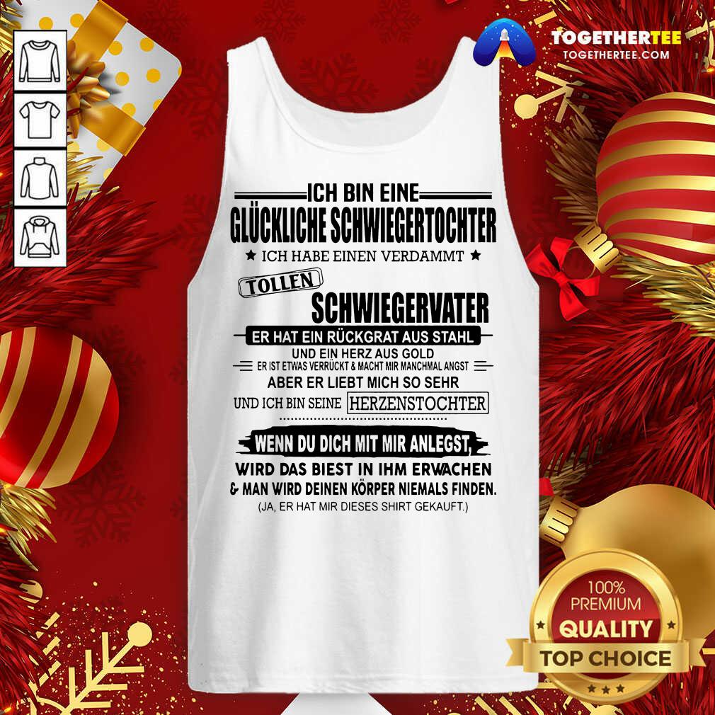 Hot Ich Bin Eine Glückliche Schwiegertochter Tollen Schwiegervater Wenn Du Dich Mit Mir Anlegst Shirt - Image 3