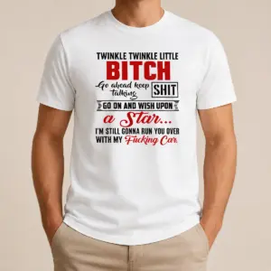 Original Twinkle Twinkle Little Bitch Go Ahead Keep Talking Shit Wish Upon A Star Quote Shirt