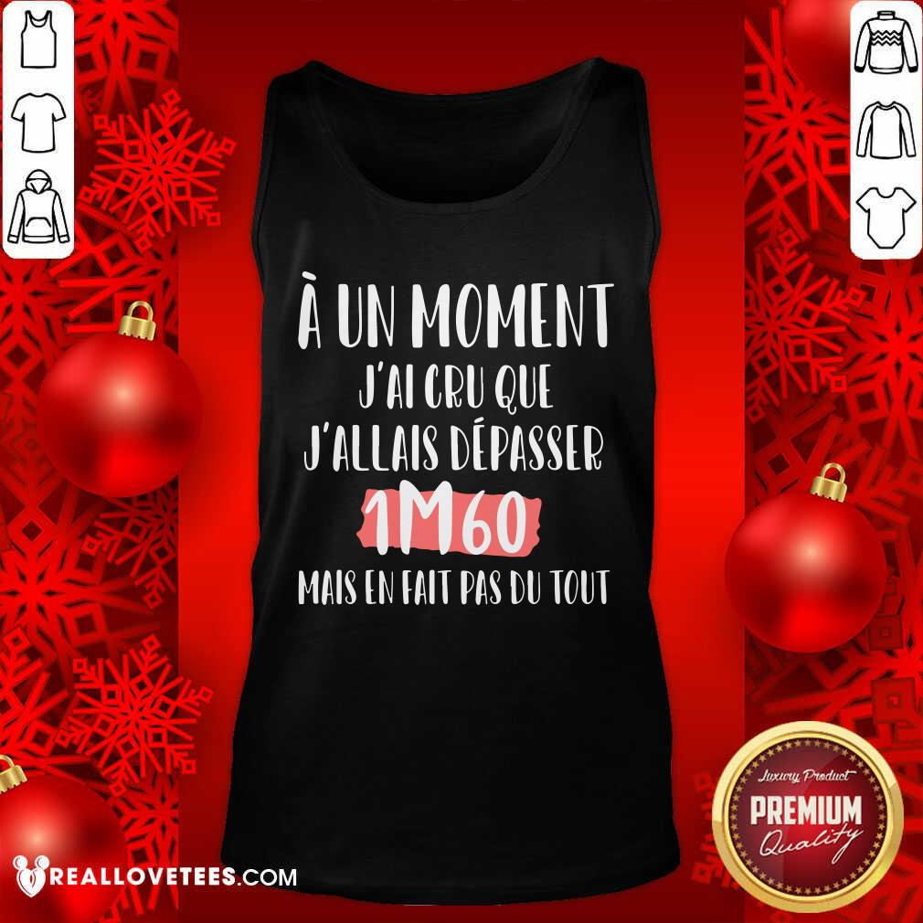 A Un Moment Jai Cru Que Shirt - Image 4