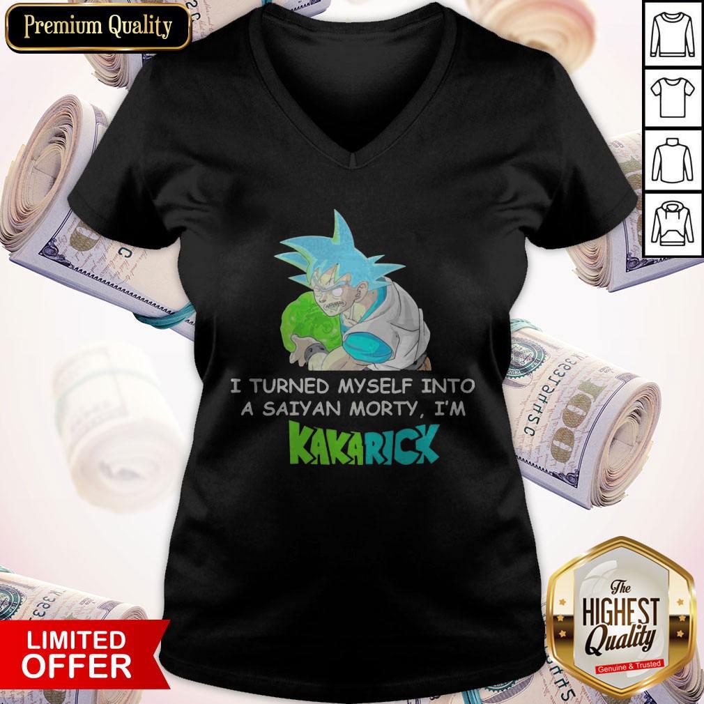 I Turned Myself Into A Saiyan Morty I’m Kakarick Shirt - Image 2