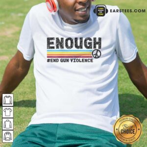 Enough End Gun Violence Shirt