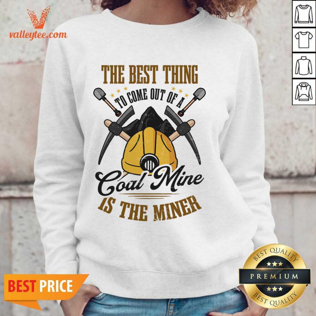 The Best Thing To Come Out Of A Coal Mine Is The Miner Shirt - Image 2