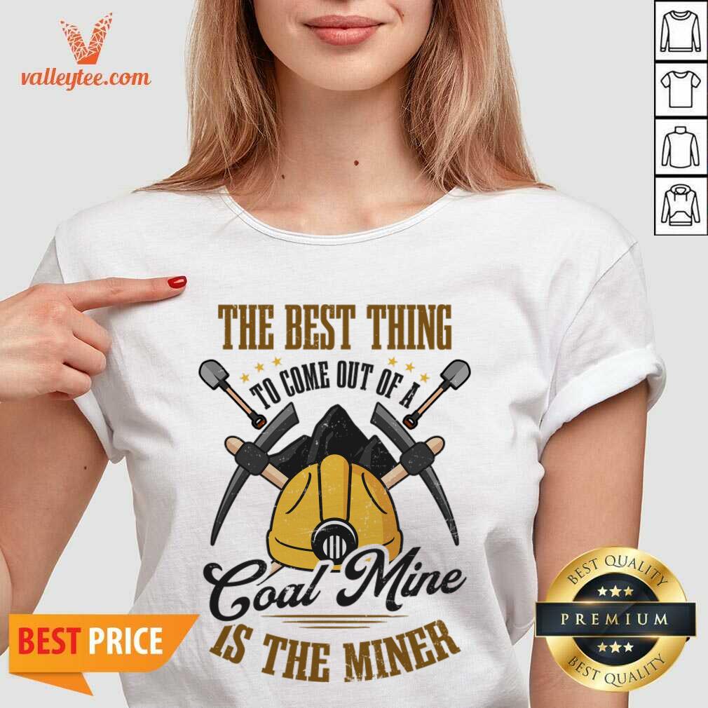 The Best Thing To Come Out Of A Coal Mine Is The Miner Shirt - Image 4