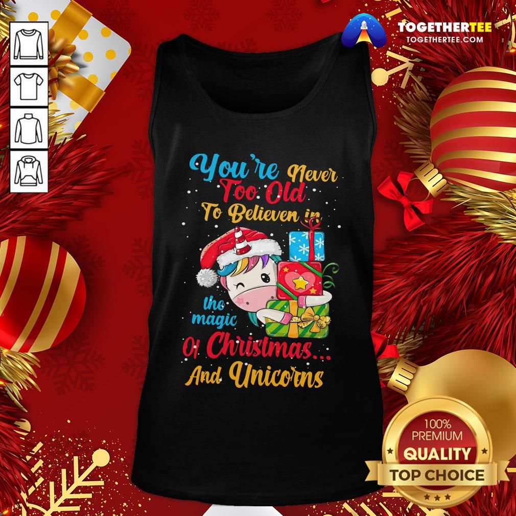 Good You're Never Too Old To Believe In The Magic Of Christmas And Unicorns Shirt - Image 3