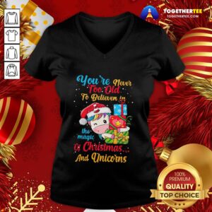 Alternative view of Good You're Never Too Old To Believe In The Magic Of Christmas And Unicorns Shirt