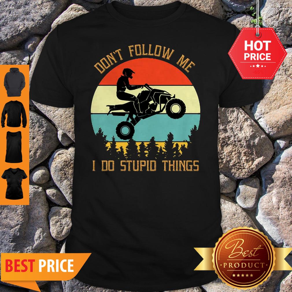 Motorbike Don’t Follow Me I Do Stupid Things Vintage Shirt