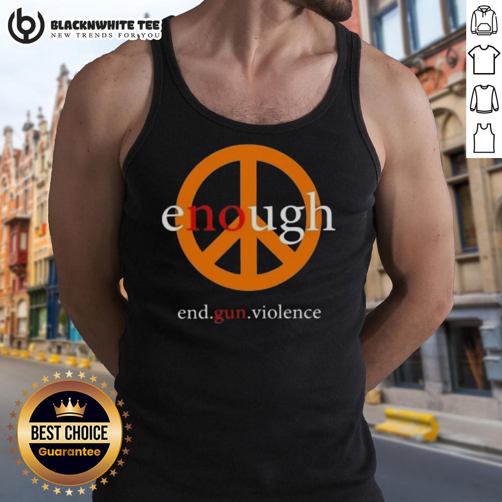 Good Enough End Gun Violence Peace T-Shirt - Image 4