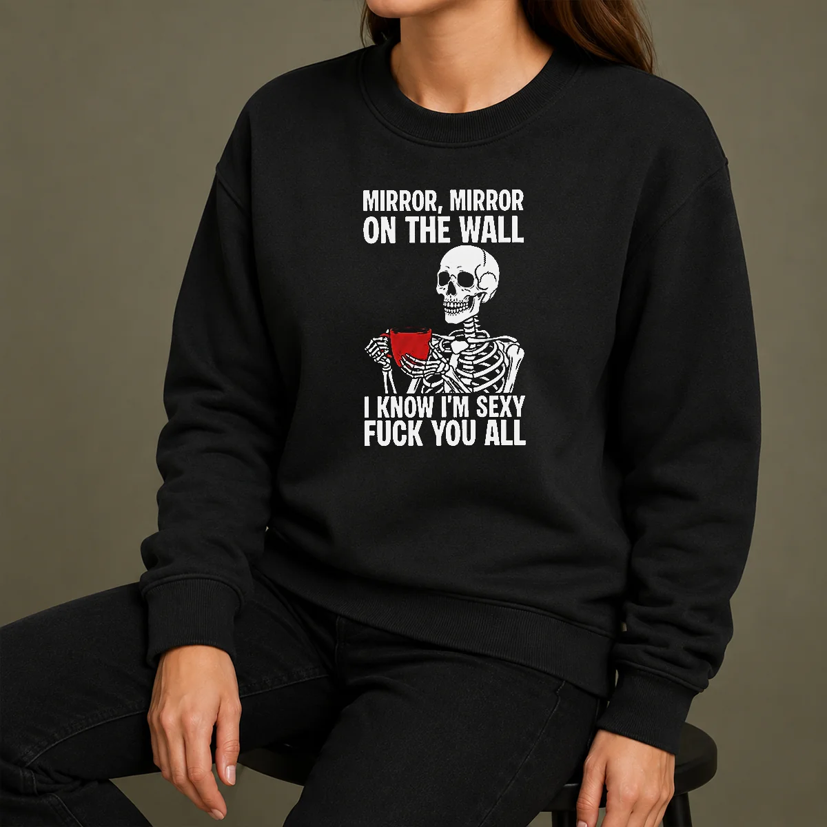 Nice Mirror Mirror On The Wall I Know Im Sexy Fck You All Shirt - Image 7