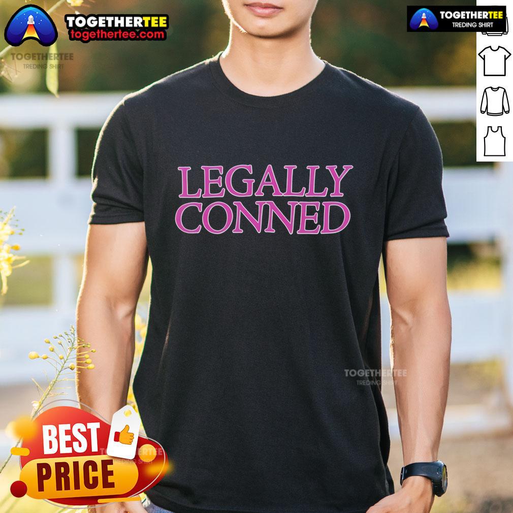 Top Legally Conned T-Shirt