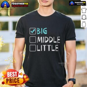 Top Big Middle Little Big Brother T-Shirt
