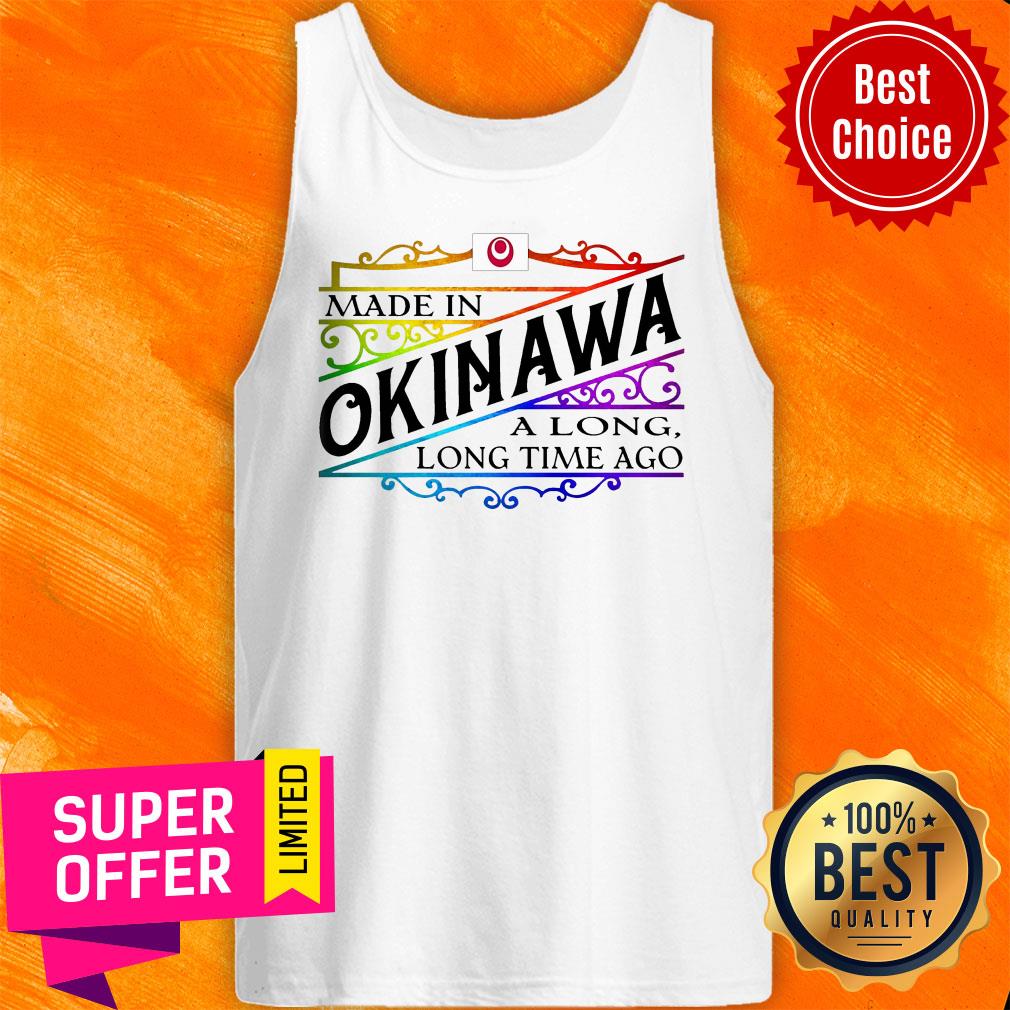 Official Made In Okinawa A Long Long Time Ago Shirt - Image 5