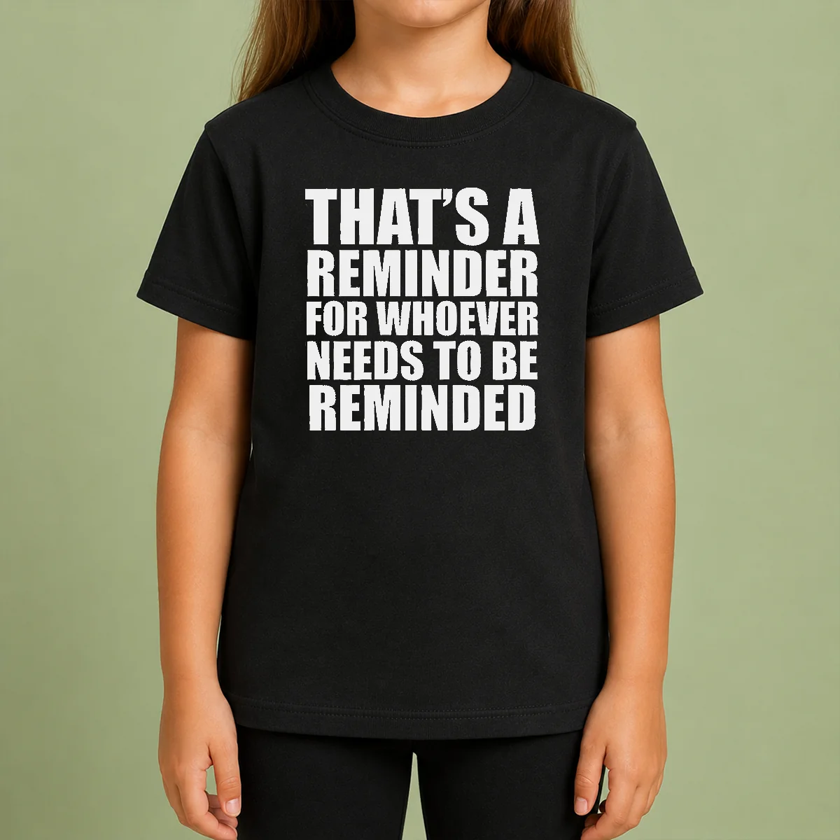 Good Thats A Reminder For Whoever Needs To Be Reminded Bold Statement Quote Shirt - Image 9