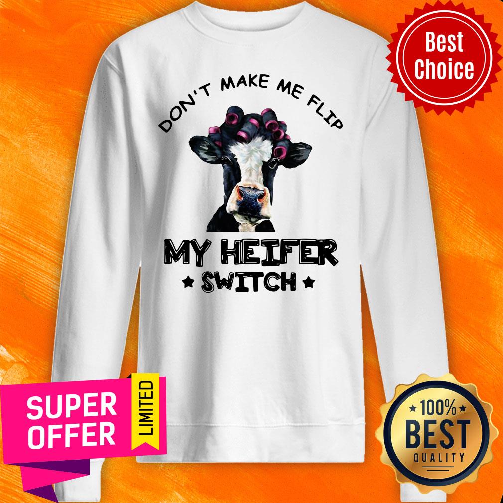 Top Don’t Make Me Flip My Heifer Switch Funny Shirt - Image 2