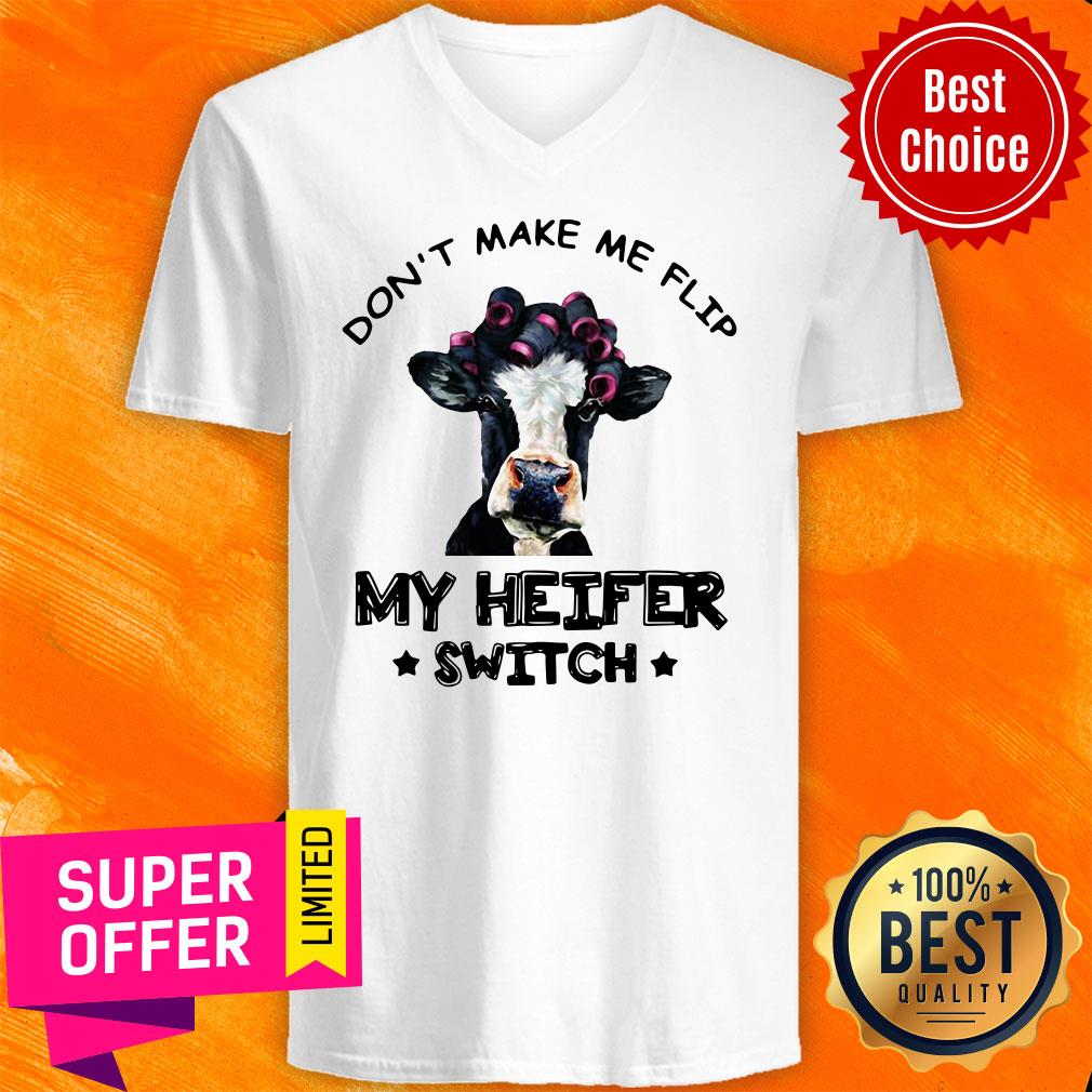 Top Don’t Make Me Flip My Heifer Switch Funny Shirt - Image 4