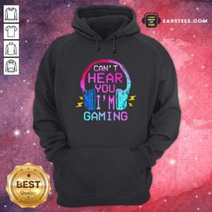 Alternative view of Official Can’t Hear You I’m Gaming Shirt