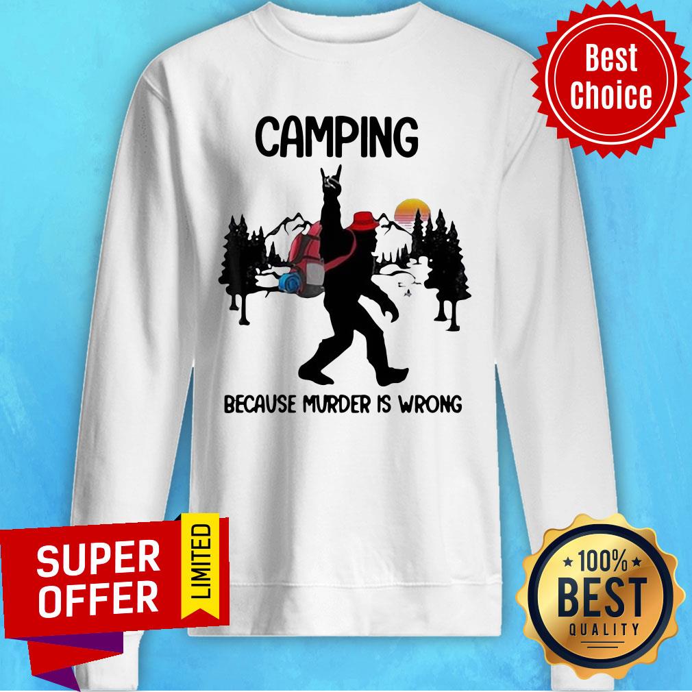 Top BIgfoot Camping Because Murder Is Wrong Sunset Shirt - Image 4