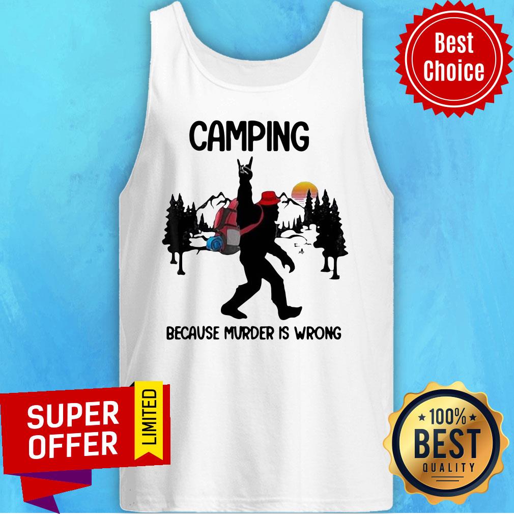 Top BIgfoot Camping Because Murder Is Wrong Sunset Shirt - Image 3
