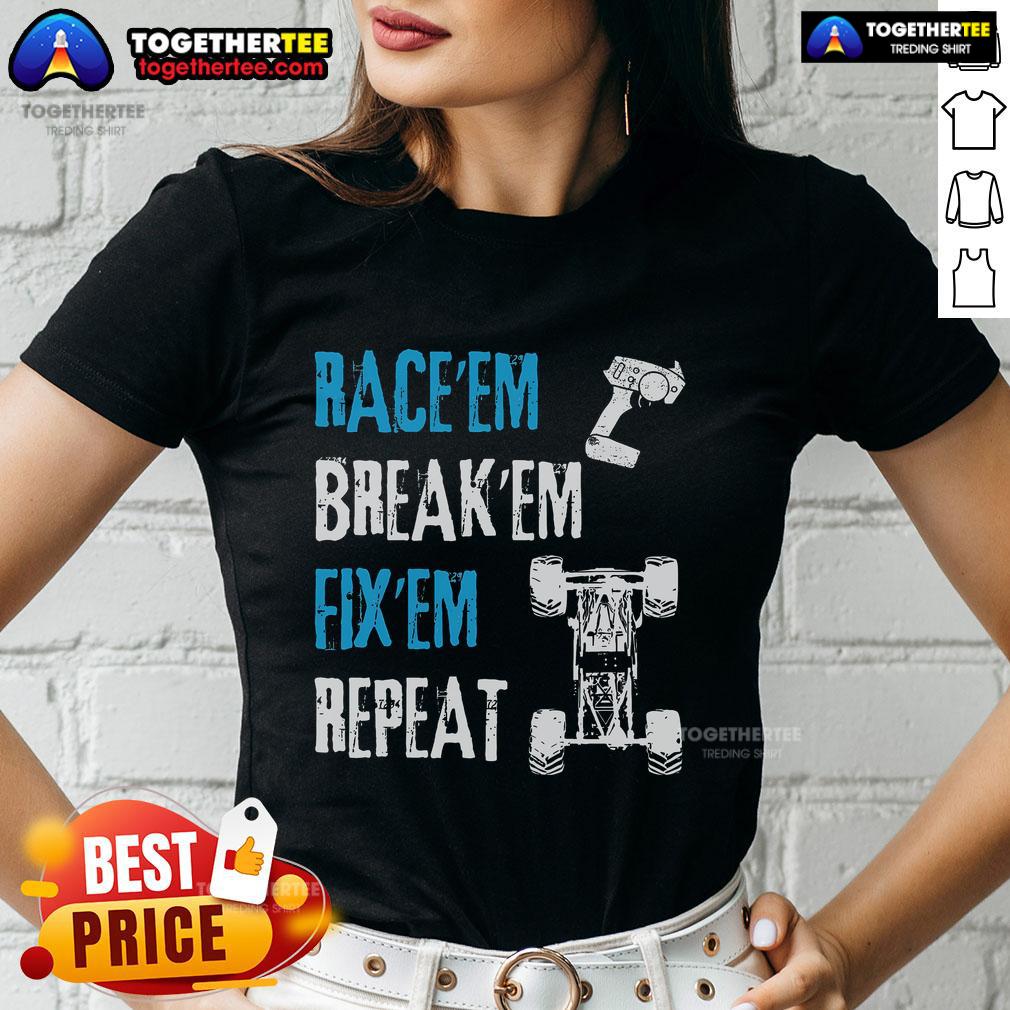 Race Em Break Em With Em Repeat T-Shirt - Image 3