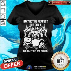 Alternative view of Hot I May Not Be Perfect But I Am A Motor Head Fan And That’s Close Enough Signature 2021 Shirt