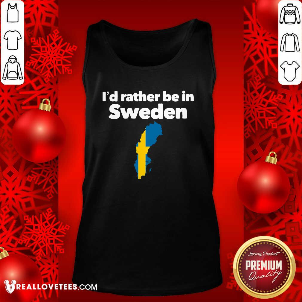Pretty I’d Rather Be In Sweden Shirt - Image 2