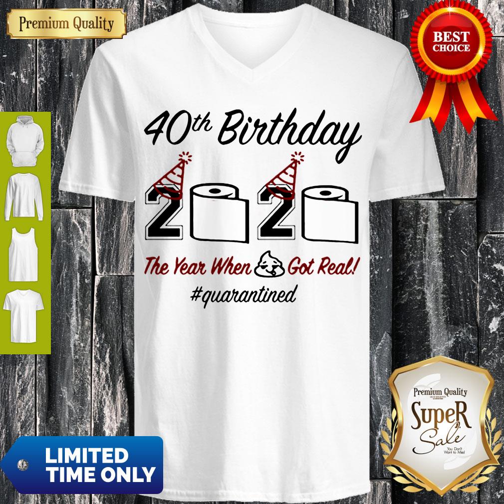 Top 40th Birthday 2020 The Year When Shit Got Real Quarantined Shirt - Image 5