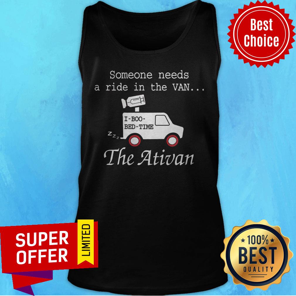 Top Someone Needs A Ride In The Van The Ativan 2020 Shirt - Image 4