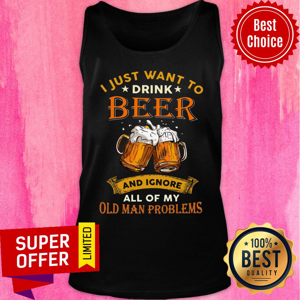 I Just Want To Beer Ignore Old Man Problems Shirt - Image 3